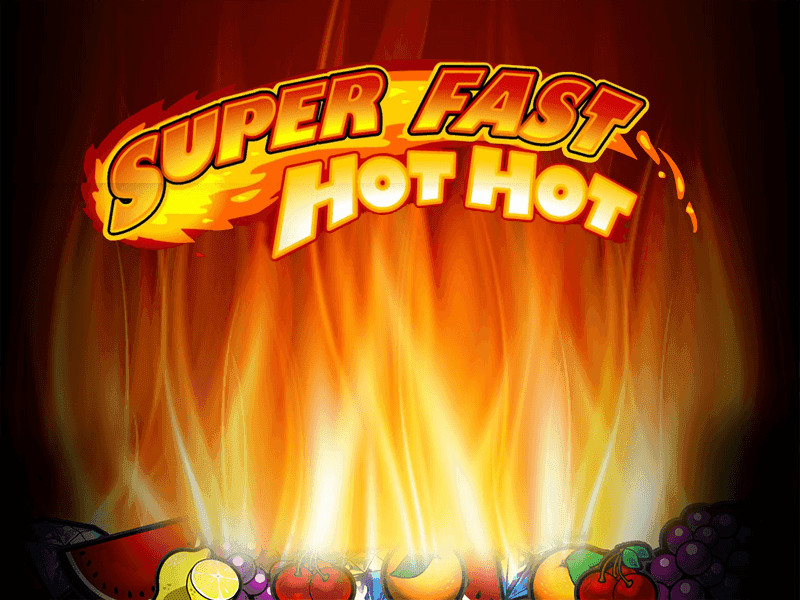 Play Super Fast Hot Hot Slots With No Download Today