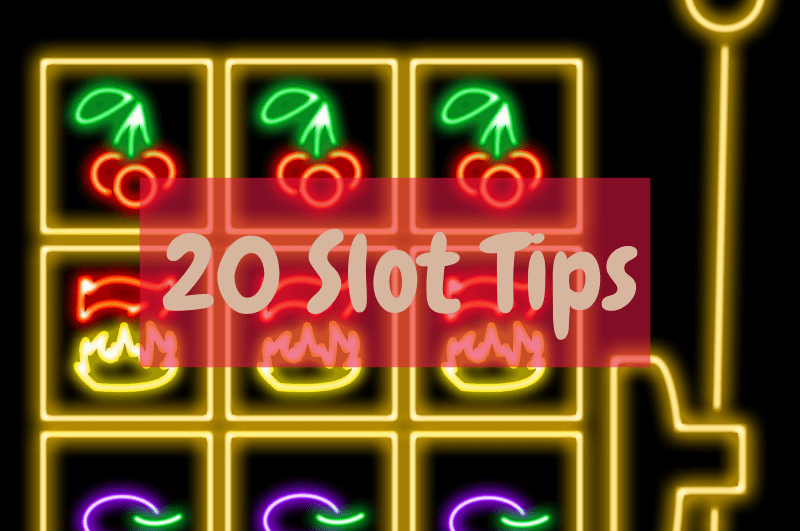 20 Slot Tips You Can Apply