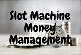 Slot Machine Money Management Tips