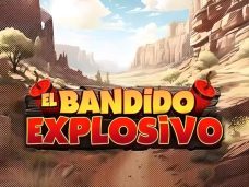 El Bandido Explosivo