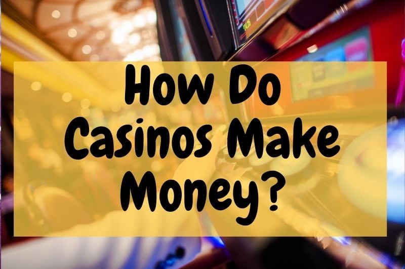 how casinos make money from roulette